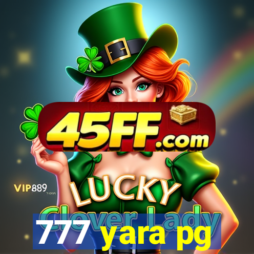 777 yara pg